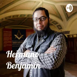 Hermano Benjamín - Entre la Escuadra y el Compás Podcast artwork