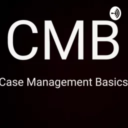 Case Management Basics with Martin Gardner Podcast artwork
