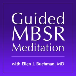 Guided MBSR Meditation with Ellen J. Buchman, MD Podcast artwork