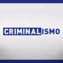 Criminalismo Podcast artwork