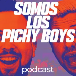 Somos Los Pichy Boys Podcast artwork