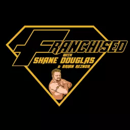 Franchised with Shane Douglas Podcast artwork