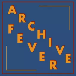 Archive Fever Podcast artwork