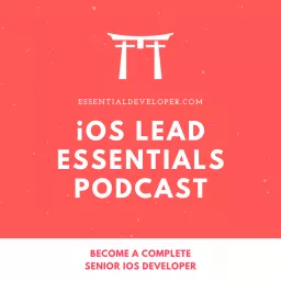 iOS Lead Essentials Podcast | EssentialDeveloper.com