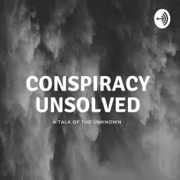 Conspiracy Unsolved Podcast artwork
