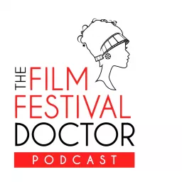 The Film Festival Doctor Podcast artwork