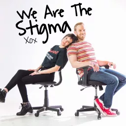 We Are The Stigma Podcast artwork