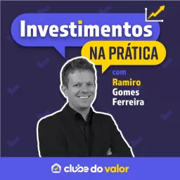 Investimentos na Prática | O Podcast do Clube do Valor artwork