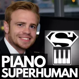 The Piano Superhuman Podcast