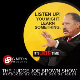 THE JUDGE JOE BROWN SHOW, TOO (PRODUCED BY VALERIE DENISE JONES) Podcast artwork