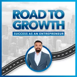 ROAD TO GROWTH : Success as an Entrepreneur Podcast artwork