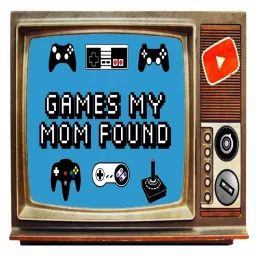 Games My Mom Found Podcast artwork