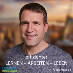 Effizienter Lernen - Arbeiten - Leben! Der Selbstmanagement und Zeitmanagement Podcast! artwork