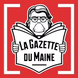 La Gazette du Maine Podcast artwork