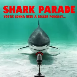 Shark Parade Podcast artwork