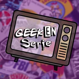 Geek en Série Podcast artwork