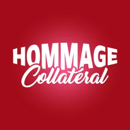 Hommage Collatéral Podcast artwork