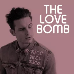 The Love Bomb with Nico Tortorella Podcast artwork