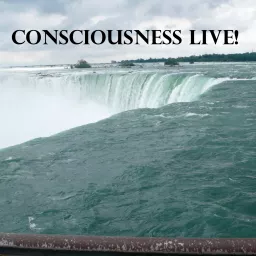 Consciousness Live! Podcast artwork