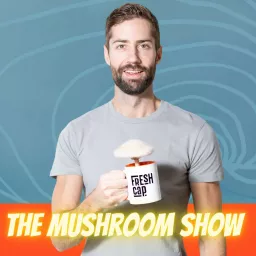 The Mushroom Show Podcast artwork