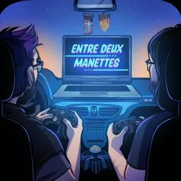 Entre Deux Manettes Podcast artwork
