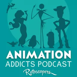 Animation Addicts Podcast - Disney, Pixar, & Animated Movie Reviews & Interviews | Rotoscopers artwork