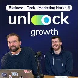 Unlock Growth: Business-Tech-Marketing Hacks zum Umsetzen Podcast artwork