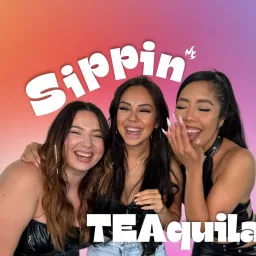 Sippin' TEAquila Podcast artwork