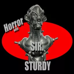 HORROR WITH SIR. STURDY Podcast artwork