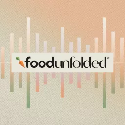 FoodUnfolded Podcast artwork