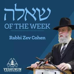 Shaylah of the Week - Yeshurun - Rabbi Zev Cohen Podcast artwork