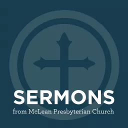 Sermons from McLean Presbyterian Church