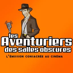 Les Aventuriers des Salles Obscures Podcast artwork
