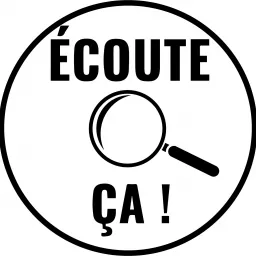 Écoute Ça ! Podcast artwork