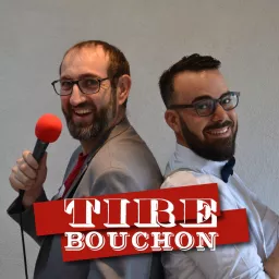 Tire Bouchon Podcast artwork