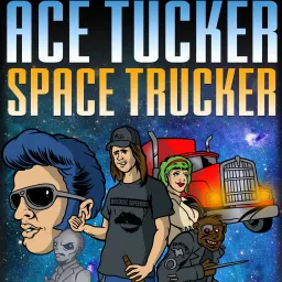 Ace Tucker Space Trucker Podcast artwork