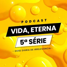 Vida, Eterna 5ª Série