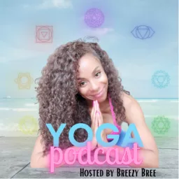 Yoga Podcast with Breezy Bree