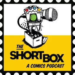 The Short Box: A Comic Book Talk Show Podcast artwork