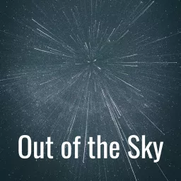 Out of the Sky Podcast artwork