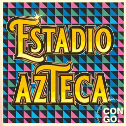 Estadio Azteca Podcast artwork