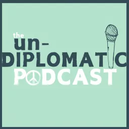 The Un-Diplomatic Podcast