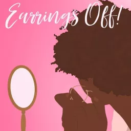 Earrings Off! Podcast artwork