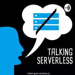 Talking Serverless