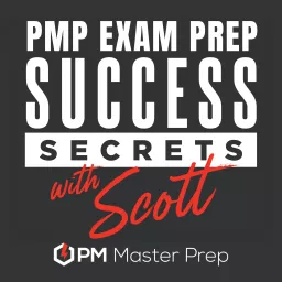 PMP Exam Prep Success Secrets with Scott Podcast artwork