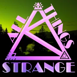 All Things Strange Podcast artwork