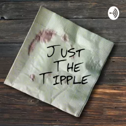 Just the Tipple Podcast artwork