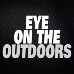 Eye on the Outdoors Podcast artwork