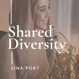 Shared Diversity by Sina Port - Business, Branding, and Womanhood Podcast artwork