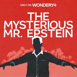 The Mysterious Mr. Epstein Podcast artwork